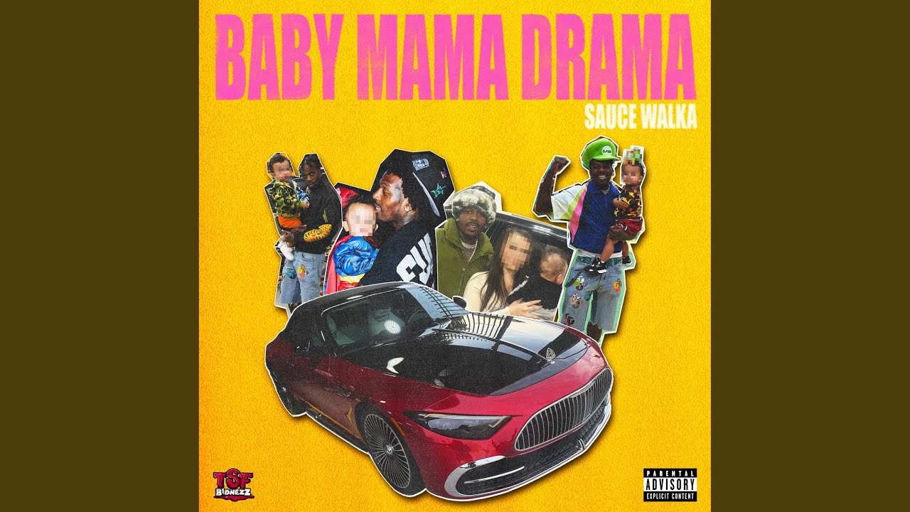 Sauce Walka – BABY MAMA DRAMA