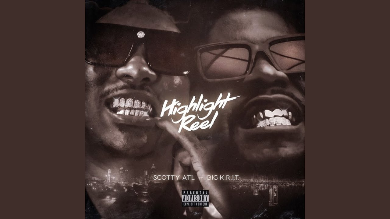 Scotty ATL & Big K.R.I.T. – Highlight Reel