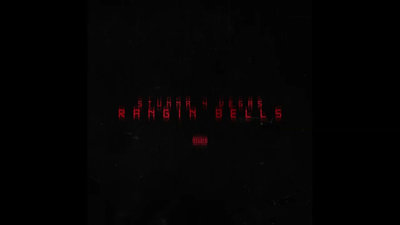 Stunna 4 Vegas – Rangin Bells