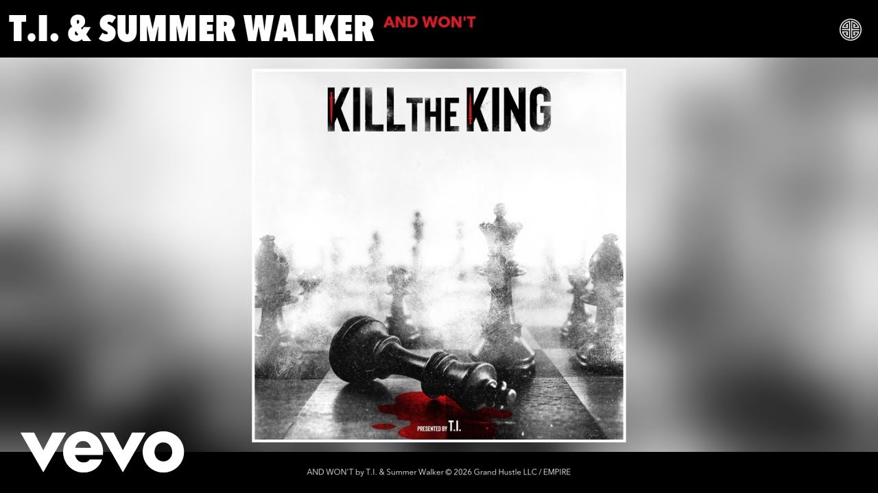 T.I. & Summer Walker – AND WON’T