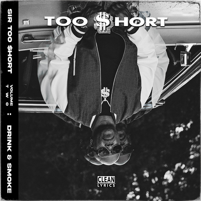 Too $hort – SIR TOO $HORT, VOL. 2 (DRINK & SMOKE) (13 tracks)