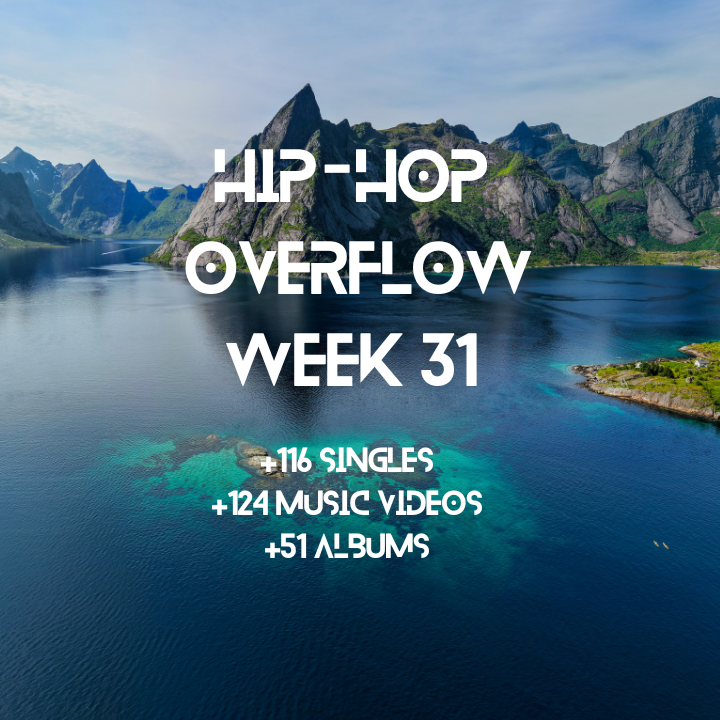 Hip-Hop Overflow – Week 31 (July 31 – Aug 6th, 2026)