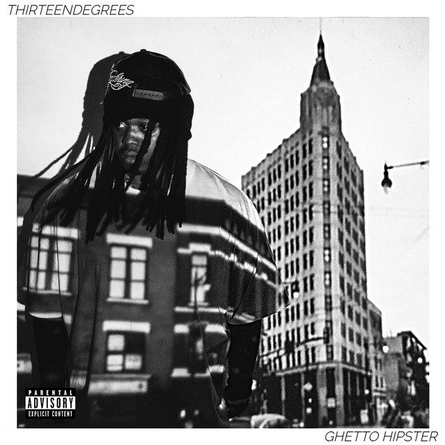 Thirteendegrees ° – GHETTO HIPSTER (16 tracks)