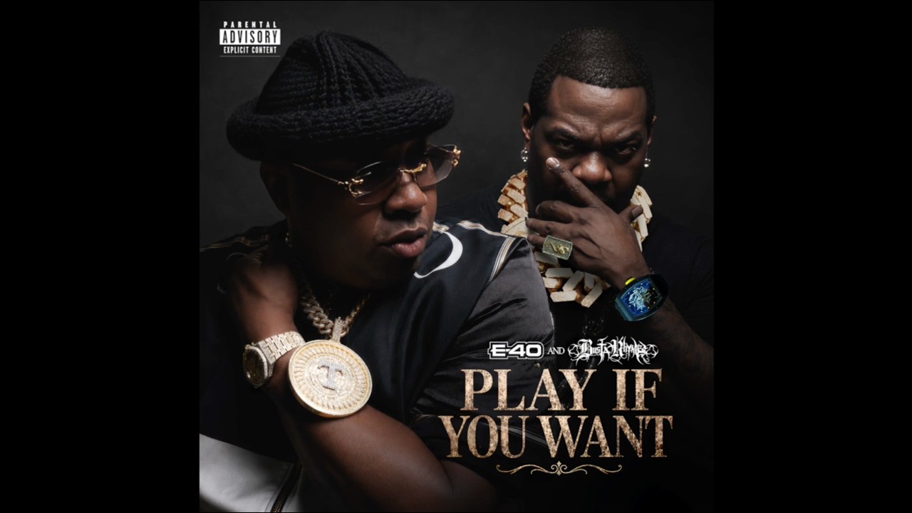 E-40 & Busta Rhymes – Play If You Want