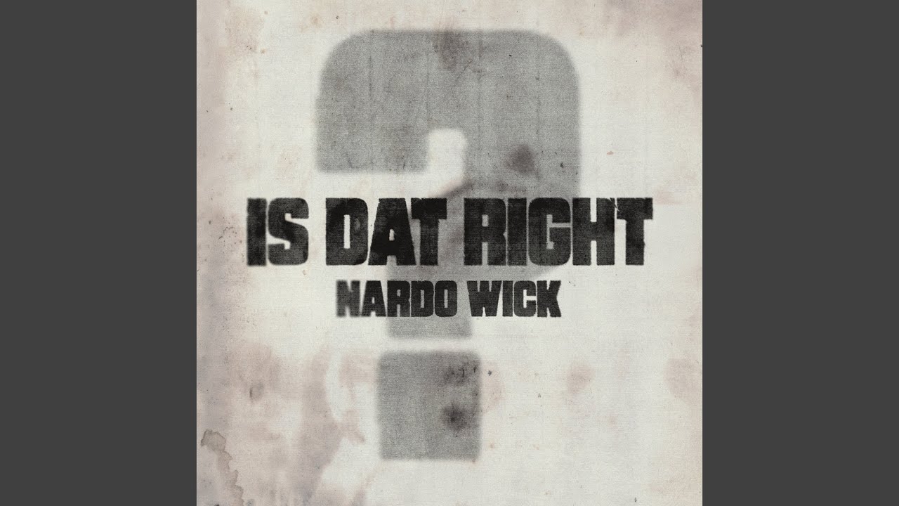 Nardo Wick – Is Dat Right?