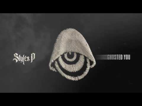 Styles P – Ghosted You