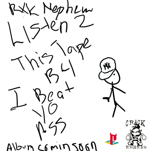 RXKNephew – Listen 2 This Tape B4 I Beat Yo Ass (29 tracks)