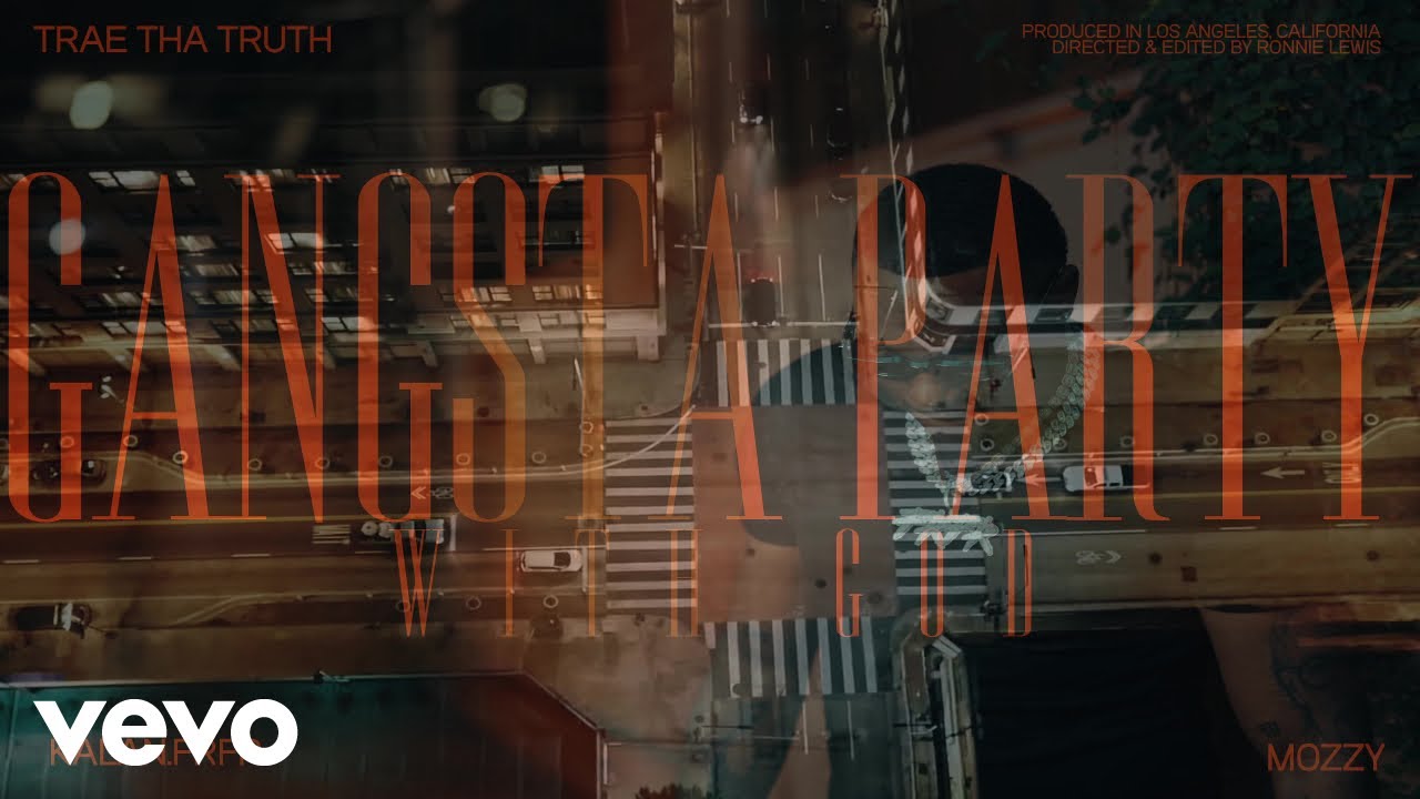 Trae Tha Truth & Mozzy & Kalan.FrFr – Gangsta Party With God