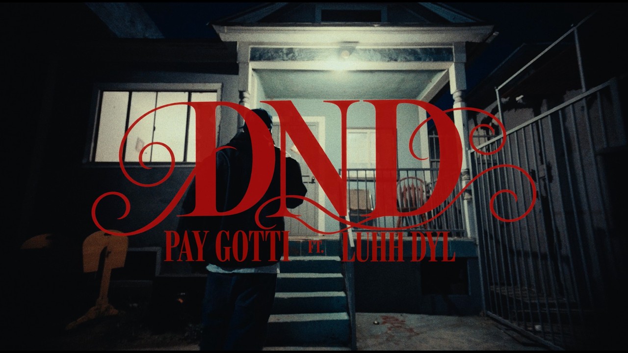 Pay Gotti & Luhh Dyl – DnD
